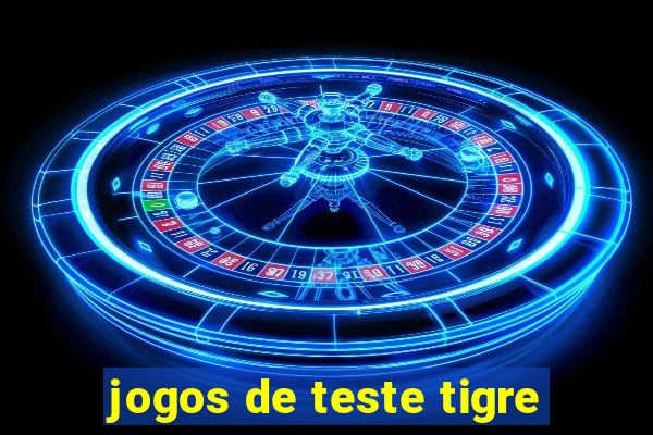 jogos de teste tigre